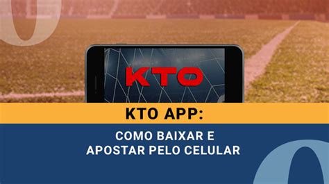 KTO App Como Baixar E Apostar Pelo Celular