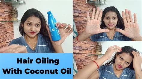 Hair Oiling Video Hair Oiling Video With Coconut Oilबालों में नारियल तेल लगाने के फायदे Youtube