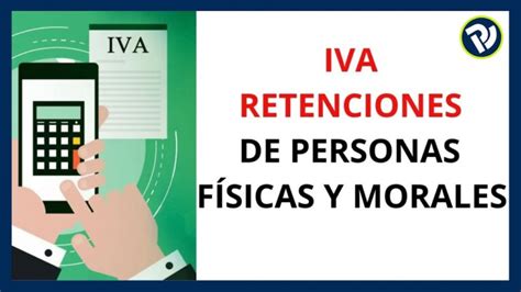 Retención de IVA para personas físicas Guía completa Actualizado