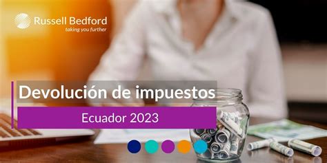 Devolución Y Recuperación De Impuestos Ecuador 2023 Russell Bedford Ec