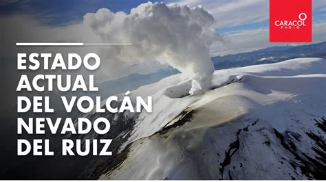 Estado Actual Del Volcán Nevado Del Ruiz Rueda De Prensa Del Servicio