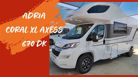 Adria Coral Xl Axess Dk Youtube