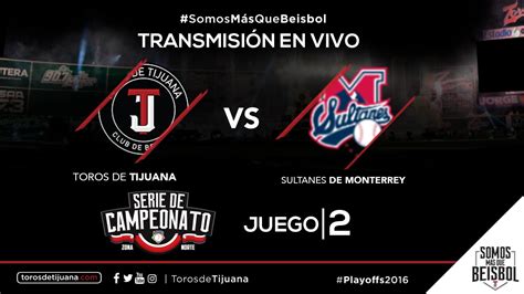 2do Juego Serie De Campeonato Zona Norte Toros De Tijuana Vs Sultanes