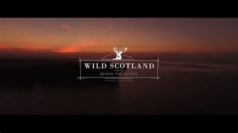 Wild Scotland Behind The Scenes Film Youtube