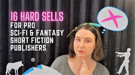 16 Hard Sells To Pro Science Fiction And Fantasy Short Story Publishers