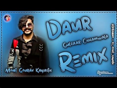 Daur Remix Song Gulzaar Chhaniwala New Haryanvi Song Ft Dj Mohit Gourav