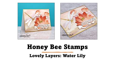 Honey Bee Stamps Lovely Layers Water Lily YouTube