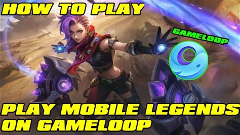 Cara Main Mobile Legends Di Emulator Gameloop How To Play Mobile