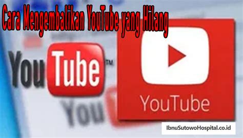 Cara Mengembalikan Youtube Yang Hilang Dengan Mudah Di Hp