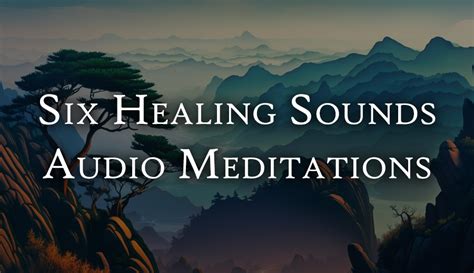 2 Six Healing Sounds Audio Meditations The Longevity Center