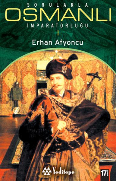 Sorularla Osmanlı İmparatorluğu 1 Cilt by Erhan Afyoncu Goodreads