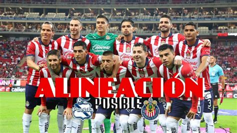 Cuál será la ALINEACIÓN de Chivas vs Puebla por el Apertura 2023