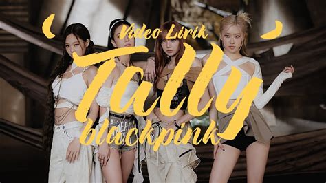 Tally Blackpink Video Lirik Terjemahan Youtube