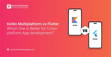 Kotlin Multiplatform Vs Flutter Which One Is Better For Your App In