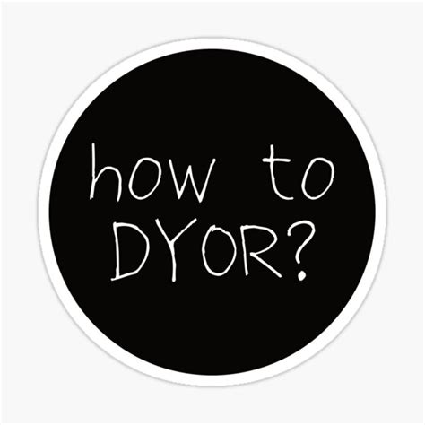 How To Dyor How To Do Your Own Research Funny Quote Sticker For Sale