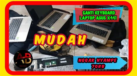 Cara Mengganti Keyboard Laptop Asus X N Youtube