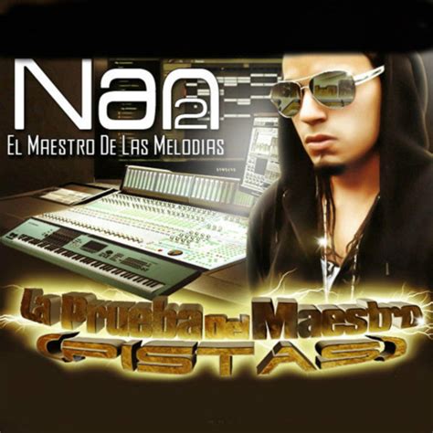 Prueba Del Maestro Pistas Album By Nan2 El Maestro De Las Melodias