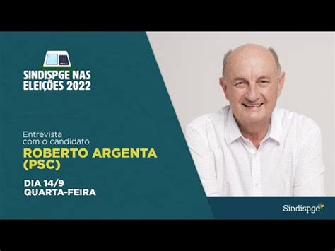 Sindispge Nas Elei Es Sindispge Entrevista Roberto Argenta Psc