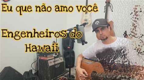 Eu que não amo você Engenheiros do Hawaii Fábio Albuquerque Cover