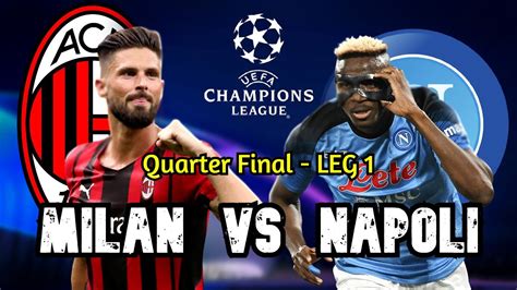 Ac Milan V Napoli 2023 Uefa Champions League Quarter Finals Leg 1