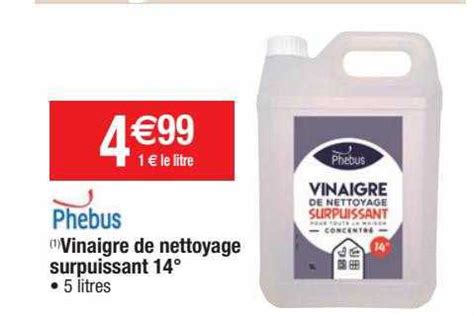 Offre Vinaigre De Nettoyage Surpuissant Phebus Chez Cora