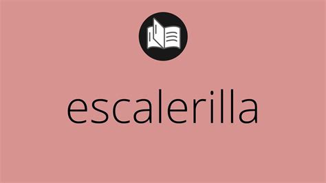 Que Significa ESCALERILLA Escalerilla SIGNIFICADO Escalerilla