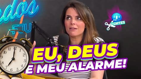 Eu Deus E Meu Alarme Fjucast Cortes Podcast Fju Youtube