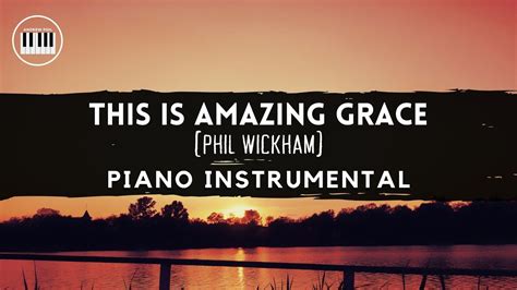 THIS IS AMAZING GRACE Phil Wickham PIANO COVER WITH LYRICS PIANO