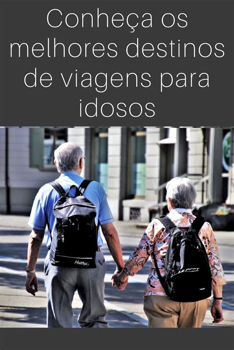 Melhores Destinos De Viagens Idosos Artofit