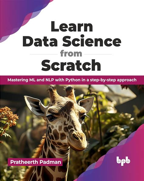 Buy Learn Data Science From Scratch Mastering Ml And Nlp With Python