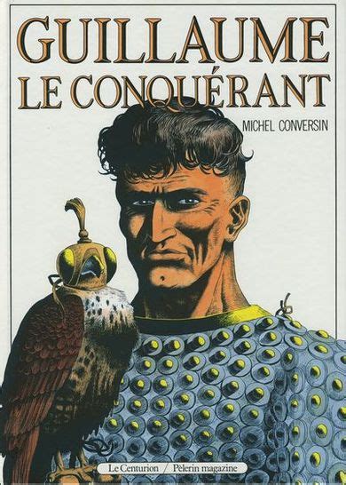 Guillaume le conquérant Conversin 1 Guillaume le Conquérant