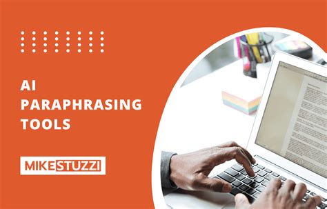 6 Best AI Paraphrasing Tools in 2024 - Mike Stuzzi