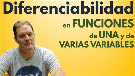 Diferenciabilidad En Funciones De Una Y Varias Variables Youtube