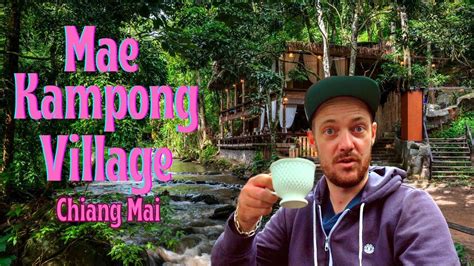 Must Visit Hidden Mae Kampong Village In Chiang Mai Youtube