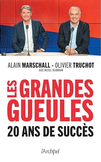 Amazon Fr Les Grandes Gueules Ans De Succ S Alain Marschall Et