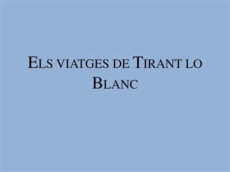 ELS VIATGES DE TIRANT LO BLANC Ppt Descargar