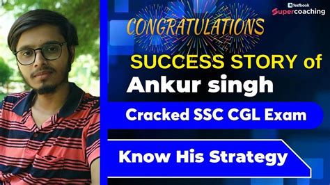 Ssc Cgl Topper Interview Ssc Cgl Success Story Of Ankur Singh Ssc