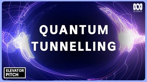 QUANTUM TUNNELLING Explained In An Elevator Ride Elevator Pitch