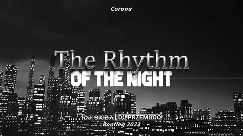 Corona The Rhythm Of The Night Dj Skiba Dj Przemooo Bootleg