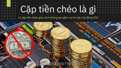 Các cặp tiền chéo trong Forex và những lưu ý cần biết