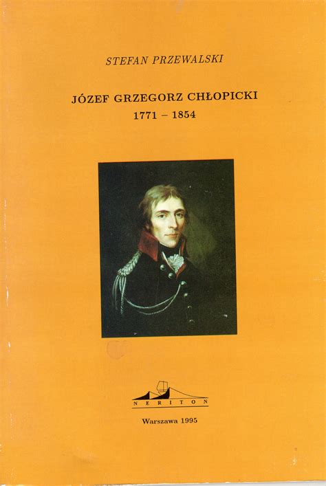 STEFAN PRZEWALSKI Józef Grzegorz Chłopicki 1771 1854 Wydawnictwo Neriton