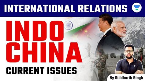 International Relations For UPSC CSE 2024 Indo China Current Issues