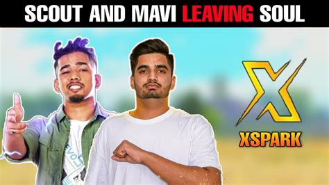 Scout And Mavi Leaving Soul Joining Team Xspark YouTube