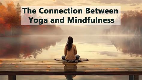 The Connection Between Yoga And Mindfulness Mr Yash Birla