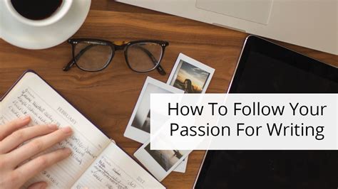 Passion For Writing How To Follow Your Passion Make Time To Write