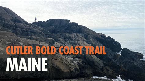 Hiking The Cutler Bold Coast Trail In Maine Youtube