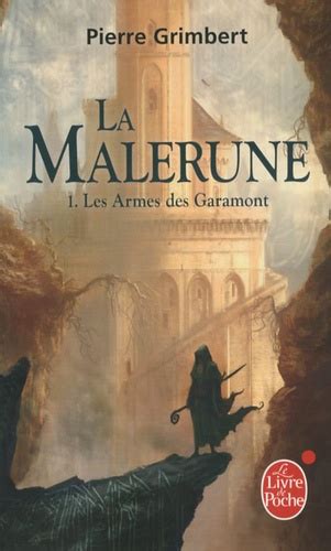 La Malerune Tome Les Armes Des Garamont De Pierre Grimbert Poche