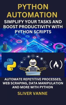 Python Automation Simplify Your Tasks And Boost Productivity With