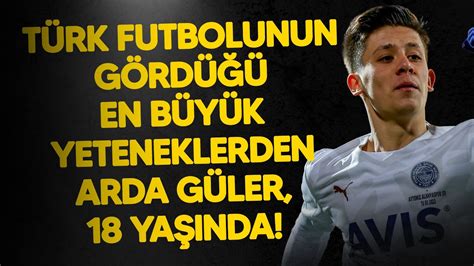 Türk futbolunun gördüğü en büyük yeteneklerden Arda Güler 18 yaşında