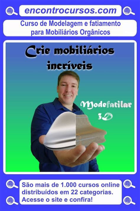 Curso de Modelagem e fatiamento para Mobiliários Orgânicos